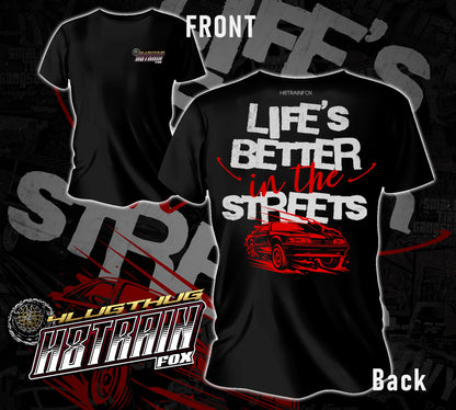 Life's Better In The STREETS! T-Shirt