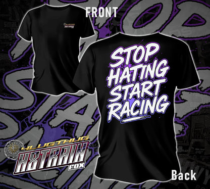 Stop Hating Start Racing! T Shirt