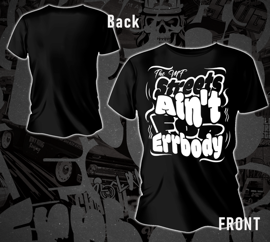 Streets Ain't For Errbody!